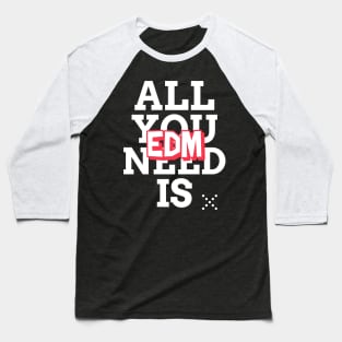 EDM is all you need! Techno Raver Baseball T-Shirt